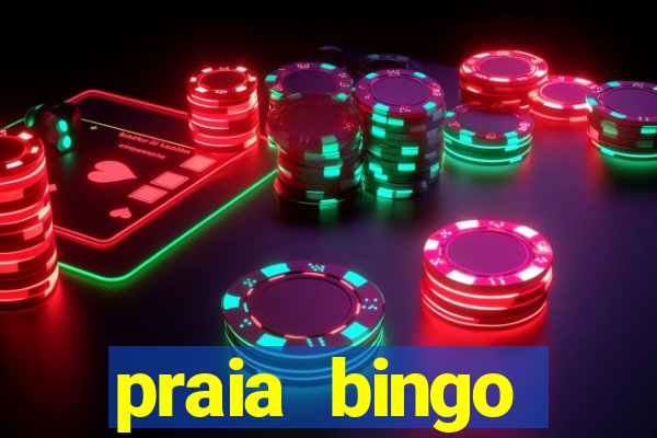 praia bingo dinheiro infinito 2022